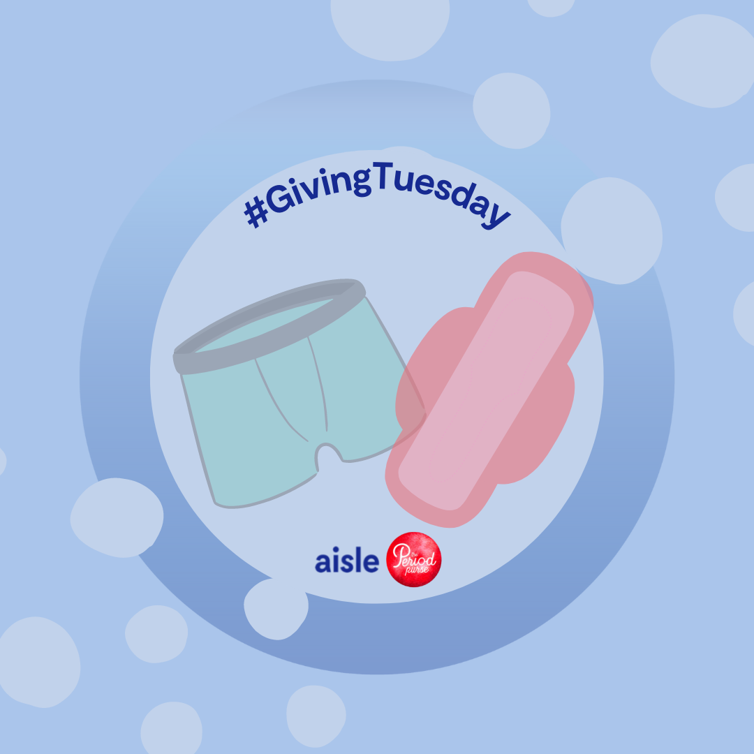 An illustration of a pair of Boxer Brief period underwear & a reusable cloth menstrual pad inside a blue circle. There is a Giving Tuesday hashtag over the image and logos for Aisle and Period Purse below the image